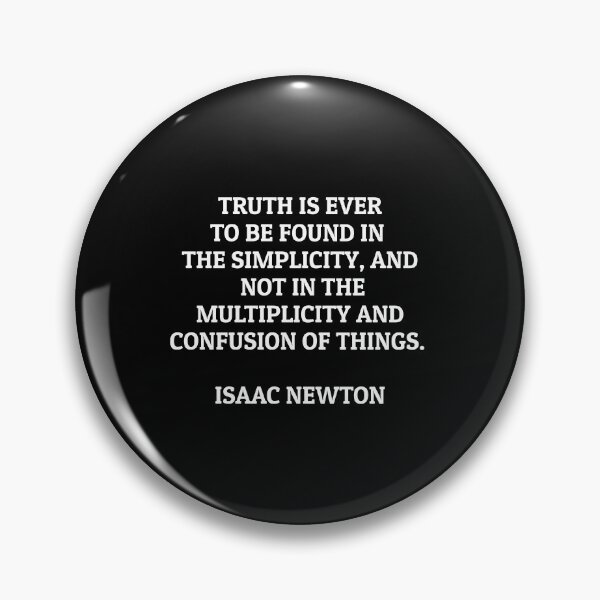 Item preview, Truth is ever to be found in the simplicity and not in the multiplicity and confusion of things - Isaac Newton Quotes designed and sold by Inspirationmotivation.