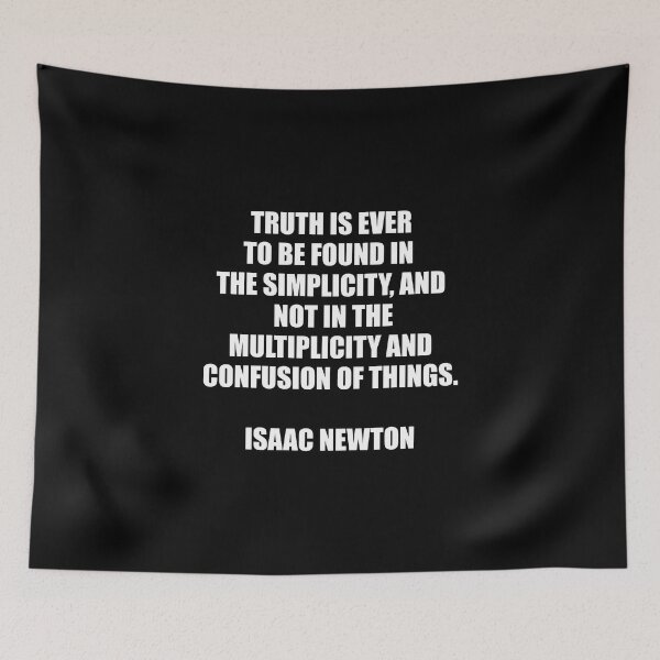 Item preview, Truth is ever to be found in the simplicity and not in the multiplicity and confusion of things - Newton Quotes designed and sold by Inspirationmotivation.