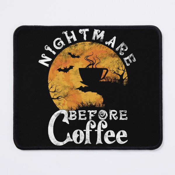 Item preview, Nightmare Before Coffee - Halloween Coffee Lover designed and sold by fooderiffic.