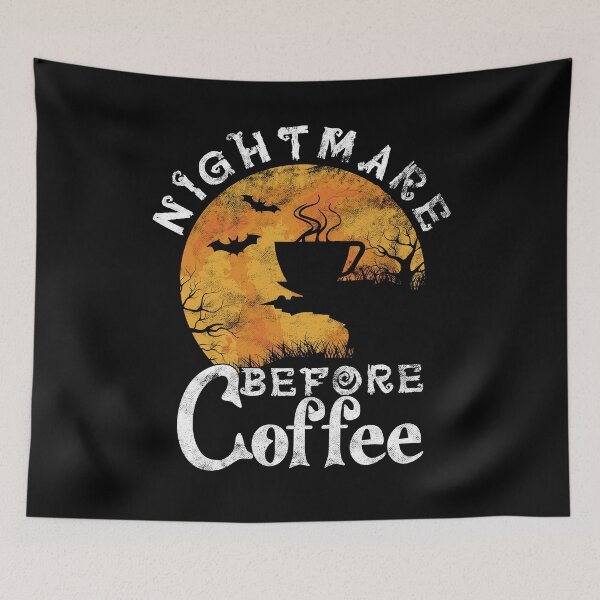 Item preview, Nightmare Before Coffee - Halloween Coffee Lover  designed and sold by fooderiffic.