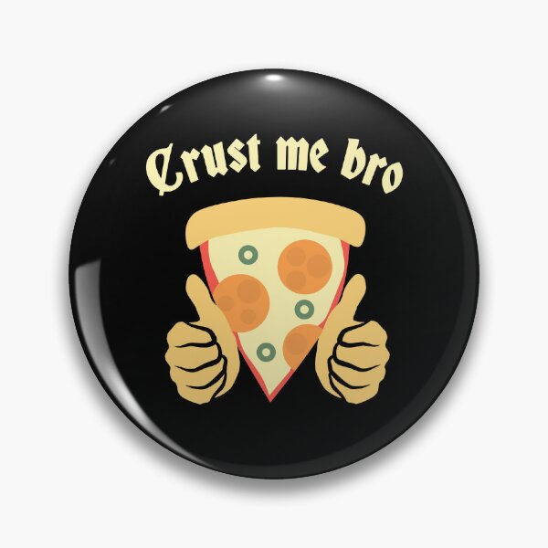 Item preview, Crust me bro, pizza pun designed and sold by EnzoVectorism.