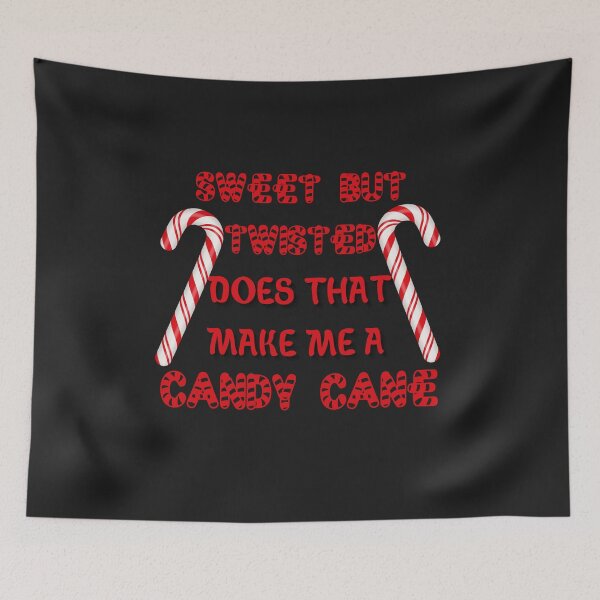 Item preview, SWEET BUT TWISITED DOES THAT MAKE ME A CANDY CANE-SAGFABULOUS designed and sold by SagFabulous.