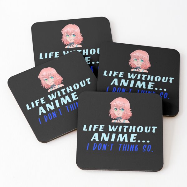 Item preview, Life Without Anime I Don't Think So designed and sold by duke818.