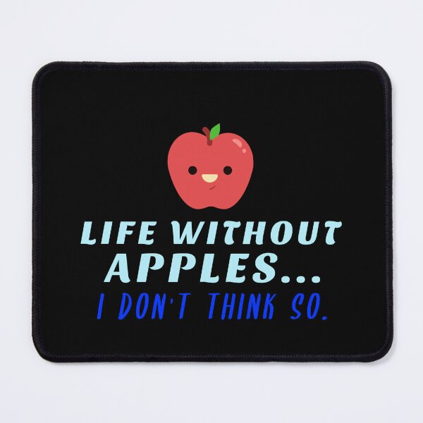 Item preview, Life Without  Apples I Don't Think So designed and sold by duke818.