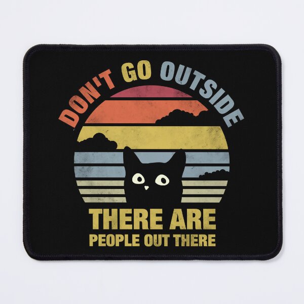 Item preview, Vintage Don't Go Outside There Are People Out There - Funny Introvert Cat designed and sold by LounisArt.