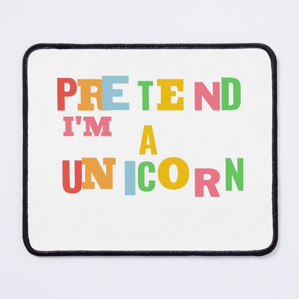 Item preview, Pretend I'm a UNICORN, a perfect gift for all unicorn lovers #5 designed and sold by AnnsDreams.