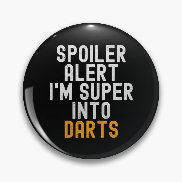 Item preview, Funny Spoiler Alert I'm Super Into Darts designed and sold by kindxinn.
