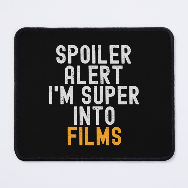 Item preview, Funny Spoiler Alert I'm Super Into Films designed and sold by kindxinn.