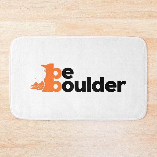 Item preview, Be Boulder. Rock Climbing. Bouldering designed and sold by Boulder Design Co.