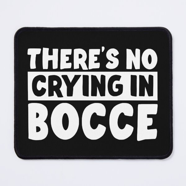 Item preview, There's no crying in bocce. Funny sarcastic bocce design. designed and sold by BocceShirts.