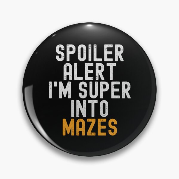 Item preview, Funny Spoiler Alert I'm Super Into Mazes designed and sold by kindxinn.