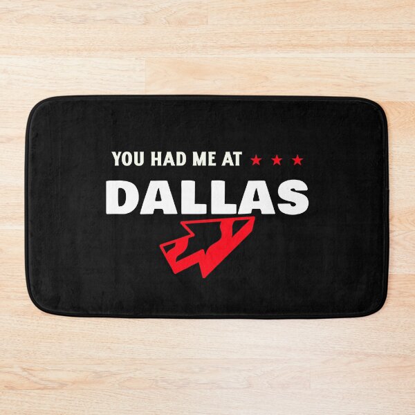 Item preview, YOU HAD ME AT DALLAS designed and sold by BestCoolStuff.