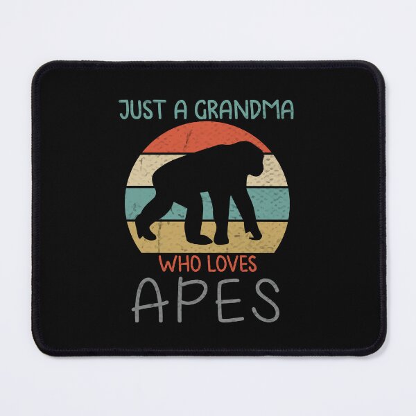 Item preview, just a grandma who loves apes, apes, ape, Funny ape, ape gift, ape idea, ape design, Bigfoot designed and sold by RedArtsDesign.