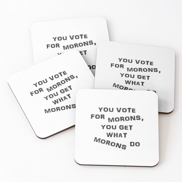 Item preview, You vote for morons designed and sold by Politics-Corner.