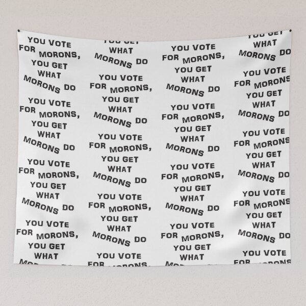 Item preview, You vote for morons designed and sold by Politics-Corner.