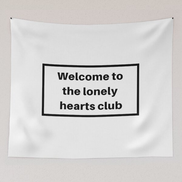 Item preview, Welcome to the lonely hearts club designed and sold by matmazel.