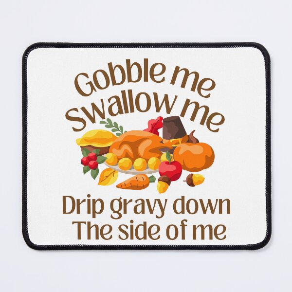 Item preview, Gobble me, Swallow me, funny Thanksgiving Turkey 2024 designed and sold by LadyRebelFL.