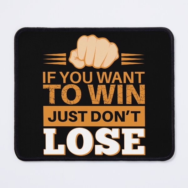 Item preview, If you want to win, don't lose designed and sold by arkantus.