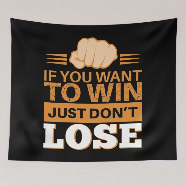 Item preview, If you want to win, don't lose designed and sold by arkantus.