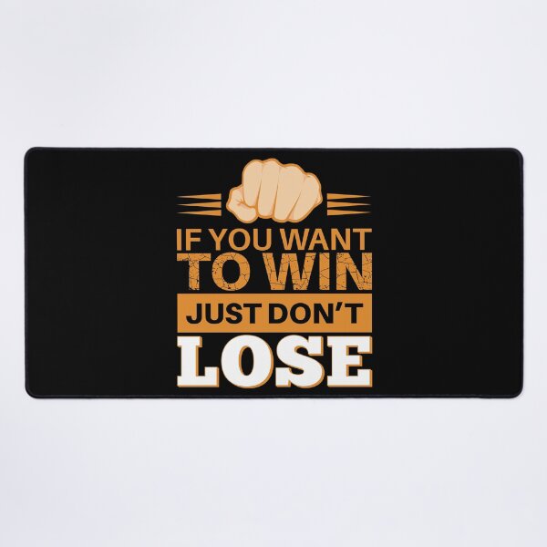 Item preview, If you want to win, don't lose designed and sold by arkantus.