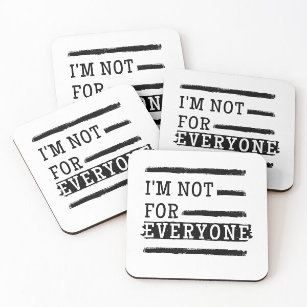 Item preview, Im Not For Everyone - Sarcasm designed and sold by Hic21.