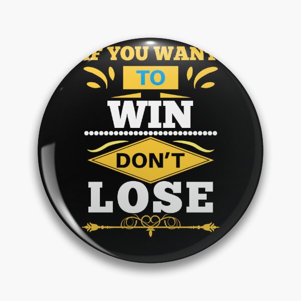 Item preview, If you want to win, don't lose designed and sold by arkantus.