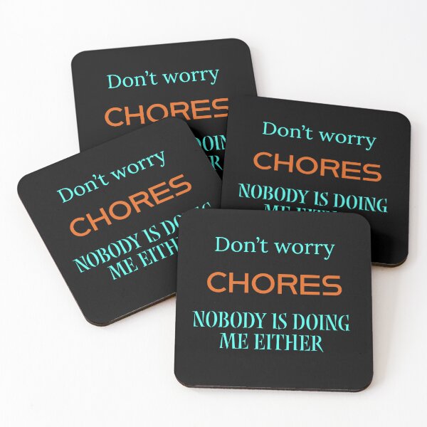 Item preview, Don't worry Chores, nobody is doing me either  designed and sold by Jho251981.