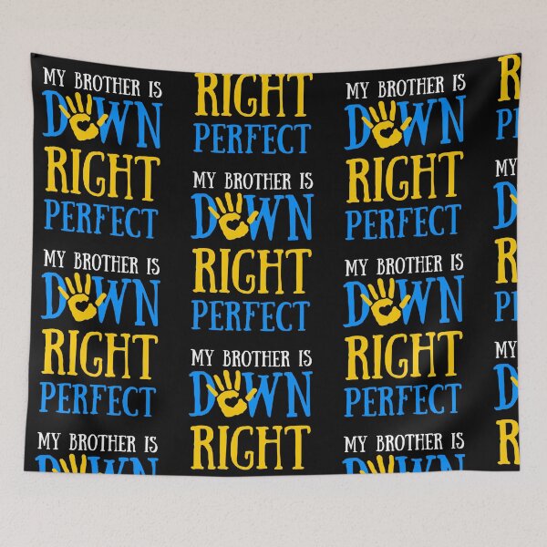 Item preview, My Brother Is Down Right Perfect Down Syndrome Awareness designed and sold by Trankix.