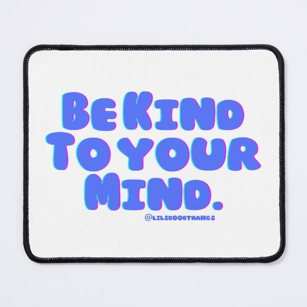 Item preview, Be kind to your mind. v8 | lilsboobthangs designed and sold by lilsboobthangs.