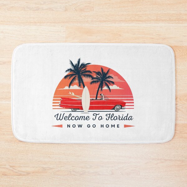 Item preview, welcome to florida now go home designed and sold by bhsysfshop.