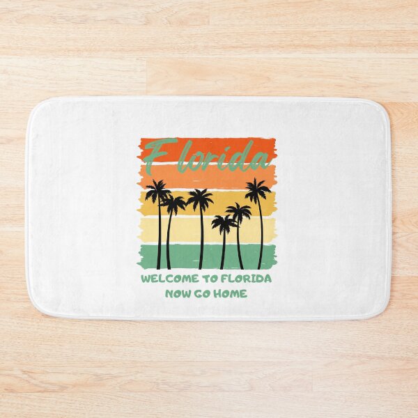 Item preview, welcome to florida now go home designed and sold by bhsysfshop.