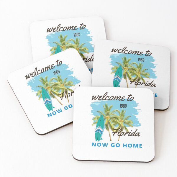 Item preview, welcome to florida now go home designed and sold by bhsysfshop.