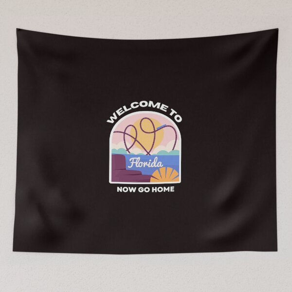 Item preview, welcome to florida now go home designed and sold by bhsysfshop.