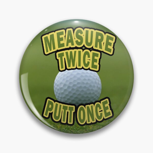 Item preview, Measure Twice Putt Once (Golf Fans) designed and sold by Fanarchist.