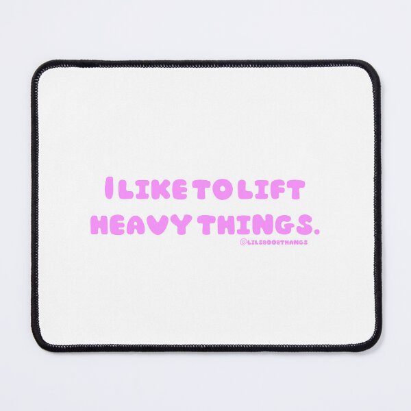 Item preview, I like to lift heavy things. v2 | @lilsboobthangs designed and sold by lilsboobthangs.