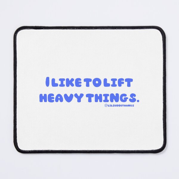 Item preview, I like to lift heavy things. v3 | @lilsboobthangs designed and sold by lilsboobthangs.