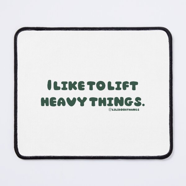 Item preview, I like to lift heavy things. v4 | @lilsboobthangs designed and sold by lilsboobthangs.
