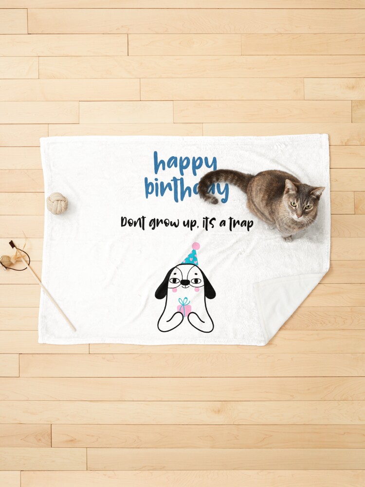 Happy Birthday- Don't grow up, its a trap!! Funny Hilarious Birthday Meme Happy Birthday- Don't grow up, its a trap!! Funny Hilarious Birthday Meme