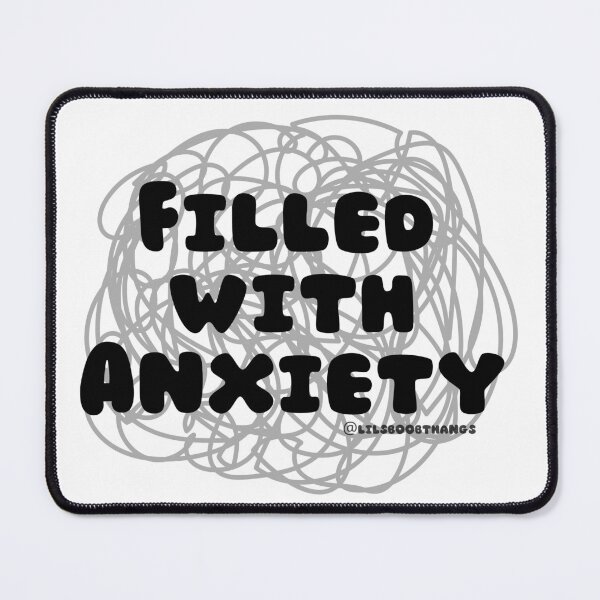 Item preview, Filled with Anxiety. v3 | lilsboobthangs designed and sold by lilsboobthangs.