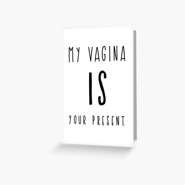 Funny Christmas Card. Funny Birthday Card. My Vagina IS Your Present Greeting Card