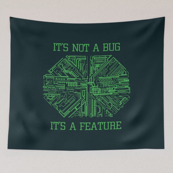 Item preview, It's Not a Bug, It's a Feature (green) designed and sold by Murder of Crows.
