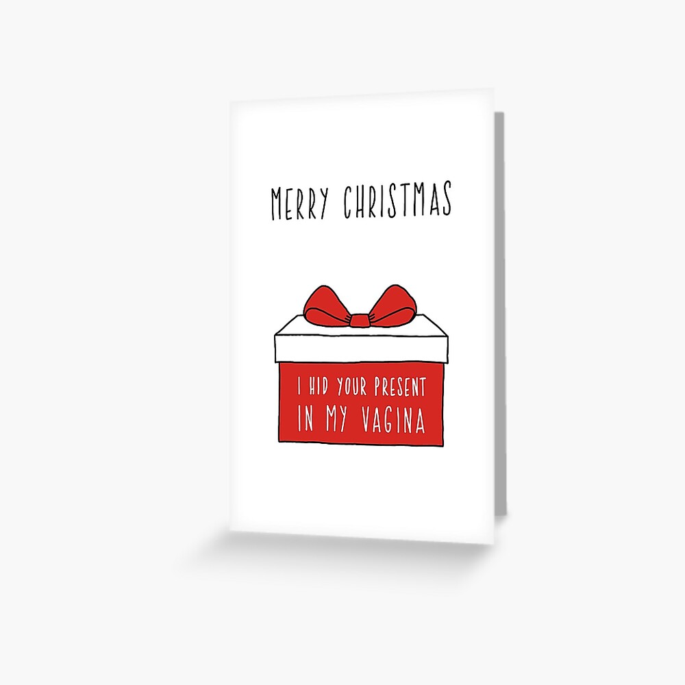Naughty Christmas Card Funny Christmas Card I Hid Your Present Greeting Card For Sale By 