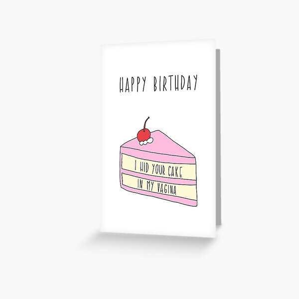 Item preview, Birthday Card Boyfriend. I hid your cake in my vagina designed and sold by itslilpeanut.