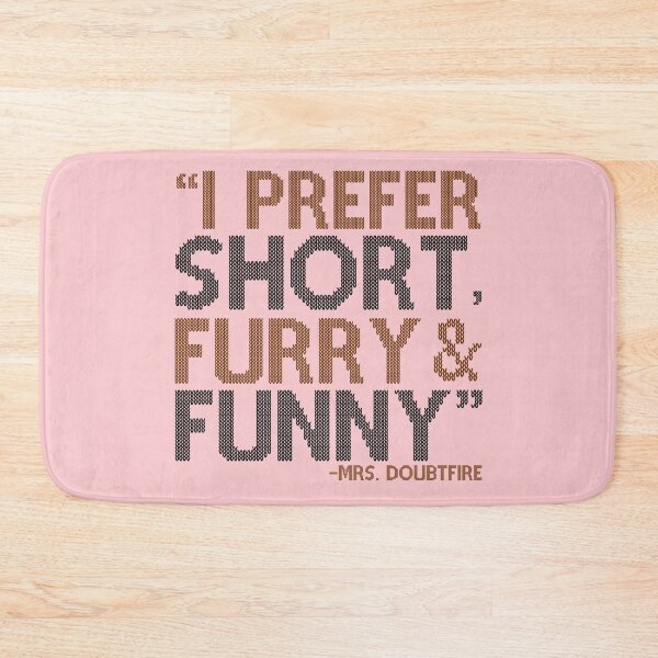 Item preview, I prefer short furry and funny... -Mrs. Doubtfire  designed and sold by Sticker Up.