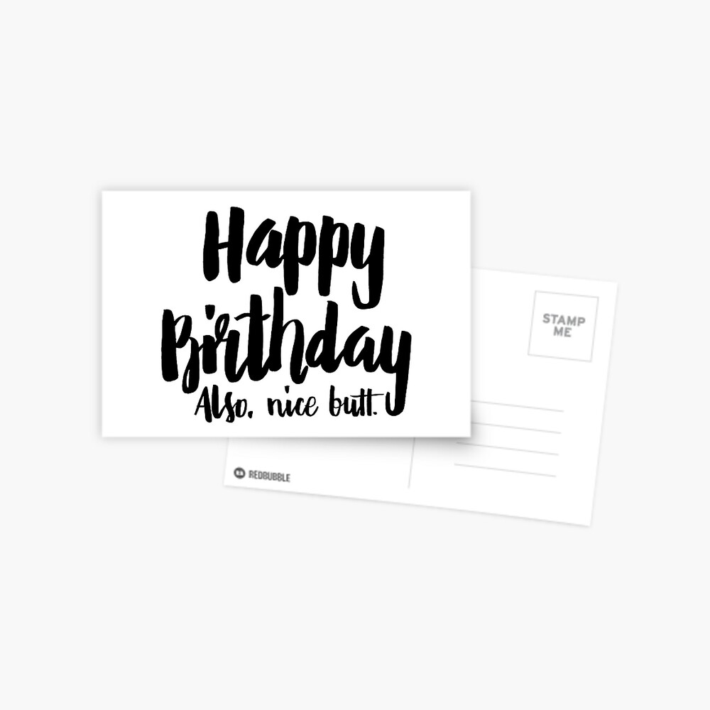 Carte De Vœux Carte D Anniversaire Joyeux Anniversaire Aussi Nice Butt Par Itslilpeanut Redbubble