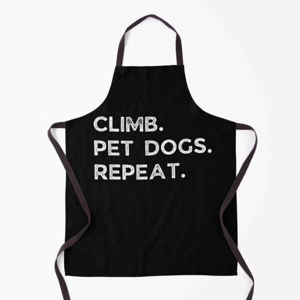 Item preview, Climb. Pet Dogs. Repeat. Climbing designed and sold by Boulder Design Co.