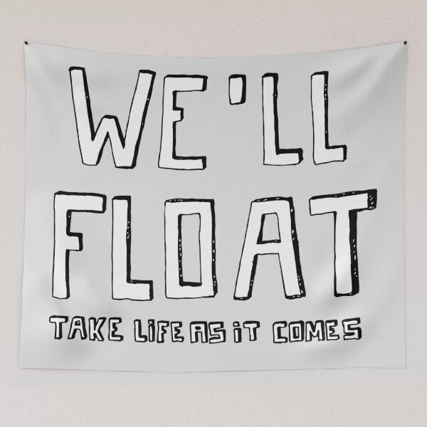Item preview, We'll float, take life as it comes designed and sold by marianabeldi.