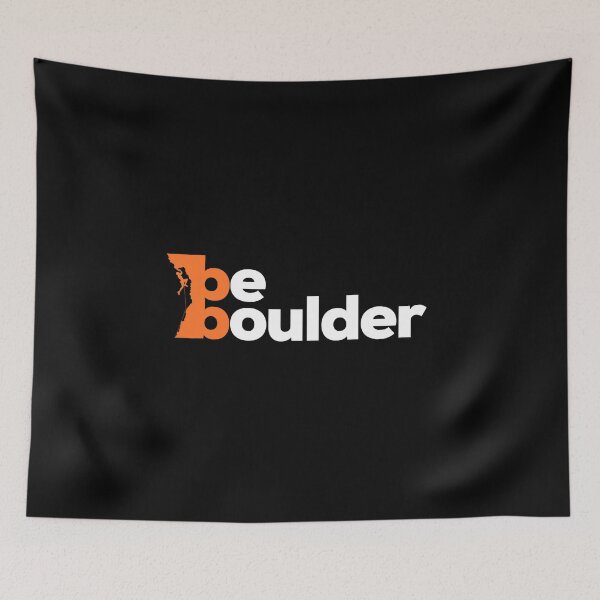 Item preview, Be Boulder. Rock Climbing. Bouldering designed and sold by Boulder Design Co.