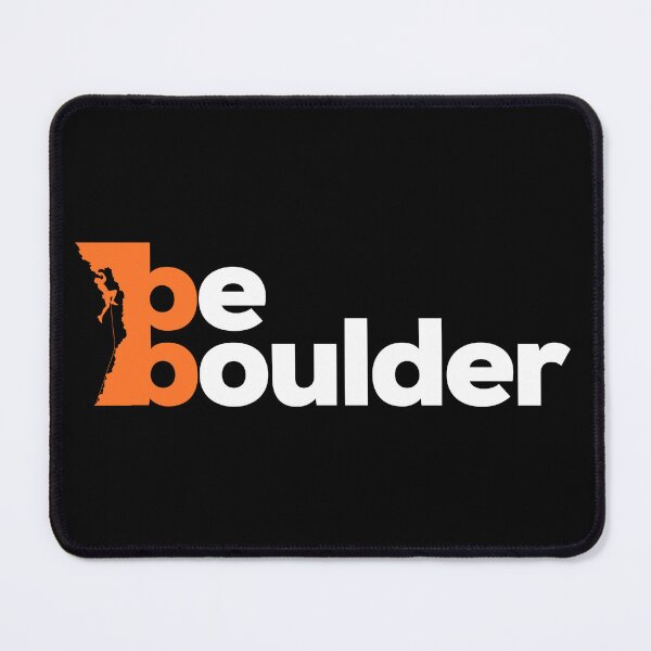 Item preview, Be Boulder. Rock Climbing. Bouldering designed and sold by Boulder Design Co.