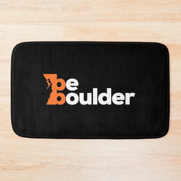 Item preview, Be Boulder. Rock Climbing. Bouldering designed and sold by Boulder Design Co.